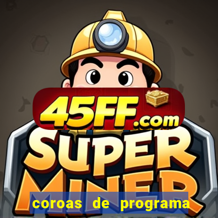 coroas de programa de porto alegre